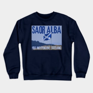 Saor Alba Free Independent Scotland Crewneck Sweatshirt